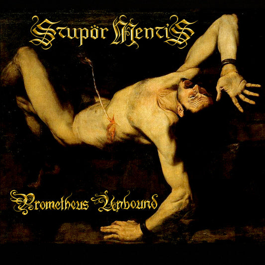 Stupor Mentis - Prometheus Unbound