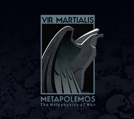 VIR MARTIALIS - Metapolemos [ The Metaphysics of War ]