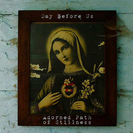 Day Before Us ‎– Adorned Path Of Stillness